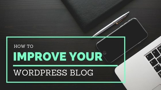 How to Improve Your WordPress Blog